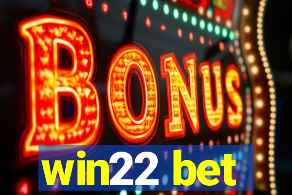 win22 bet